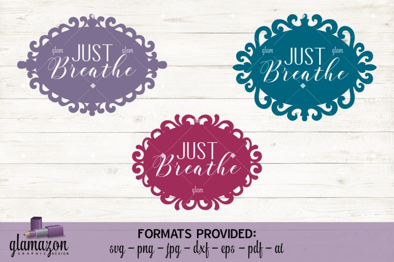 Download Free Just Breathe Svg Dxf Eps Png Pdf Jpg Ai Cutting File Crafter File Free Svg Files Quotes