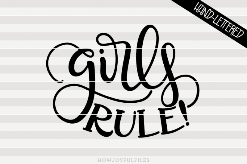 Girls Rule Svg Pdf Dxf Hand Drawn Lettered Cut File Graphic Overlay By Howjoyful Files Thehungryjpeg Com
