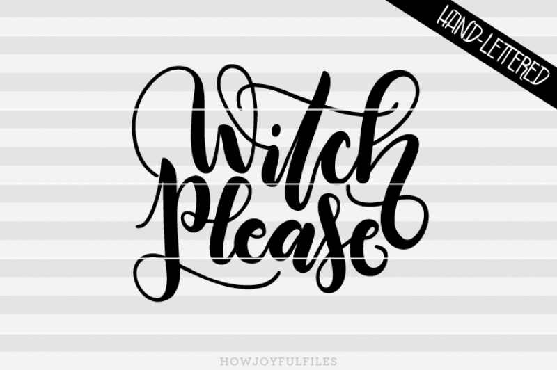 Witch Please Halloween Pumpkin Svg Dxf Pdf Files Hand Drawn Lettered Cut File Graphic Overlay By Howjoyful Files Thehungryjpeg Com