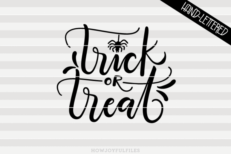 Trick Or Treat Halloween Fall Svg Dxf Pdf Files Hand Drawn Lettered Cut File Graphic Overlay By Howjoyful Files Thehungryjpeg Com