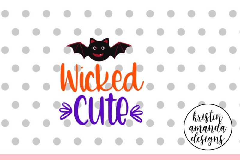 Wicked Cute Halloween Svg Dxf Eps Png Cut File Cricut Silhouette By Kristin Amanda Designs Svg Cut Files Thehungryjpeg Com