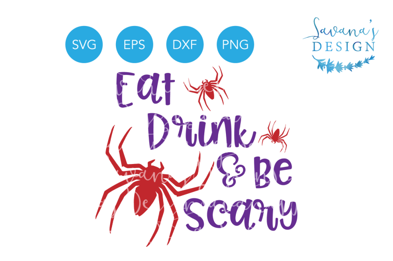 Eat Drink And Be Scary Svg Spiders Svg Spider Svg Spider Svg File Halloween Quote Svg Svg Files For Cricut Halloween Svg Svg Files Download Free Svg Cut Quotes