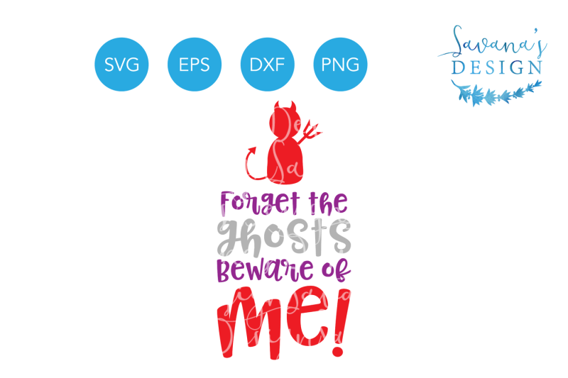 Download Free Forget The Ghosts Beware Of Me Svg Devil Svg Toddler Infant Baby Halloween Eps Dxf Png Crafter File