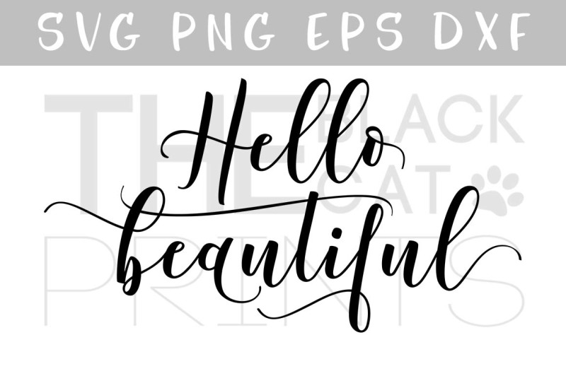 Free Hello Beautiful Svg Dxf Png Eps Svg Download Svg Files Designs And Drawings