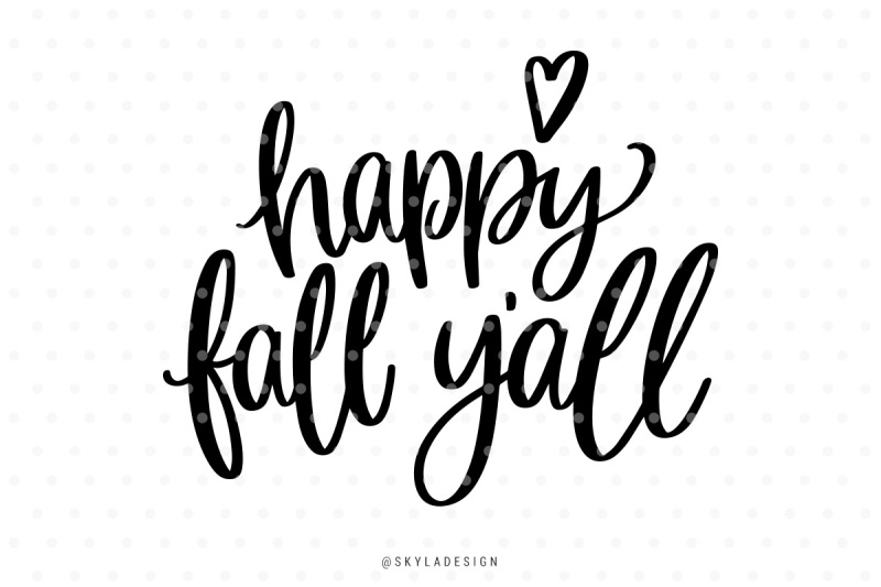 Free Happy Fall Y All Svg Hand Lettered Quote Crafter File Best Quality Download 43454556 Svg Image