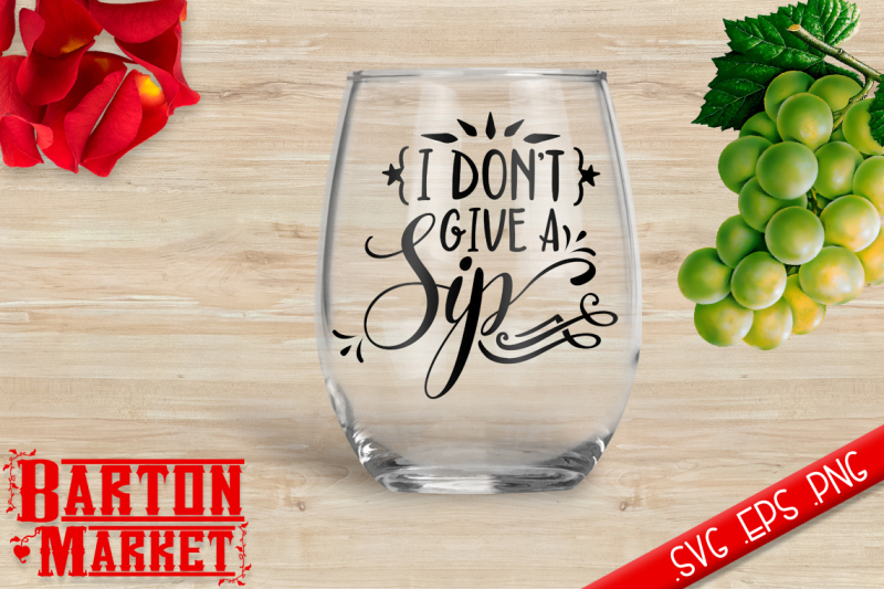 Free Free 202 I Dont Give A Sip Svg SVG PNG EPS DXF File