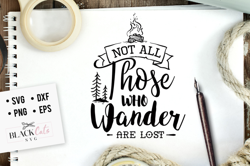 Not all those who wander are lost SVG By BlackCatsSVG | TheHungryJPEG