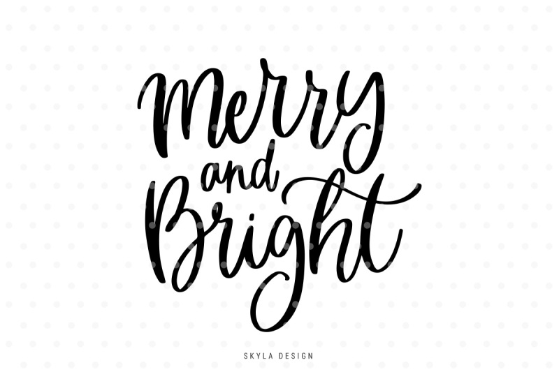 Free Merry And Bright Svg Hand Lettered Quote Svg Svg Art Images Free Icon