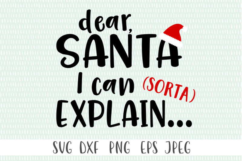 Free Dear Santa, I can (Sorta) explain... 