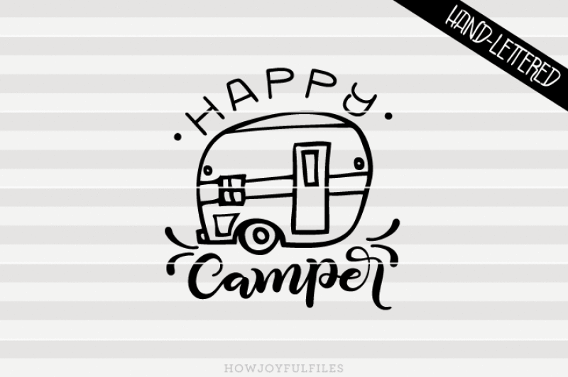 Happy Camper Trailer Svg Dxf Pdf Files Hand Drawn Lettered Cut File Graphic Overlay By Howjoyful Files Thehungryjpeg Com