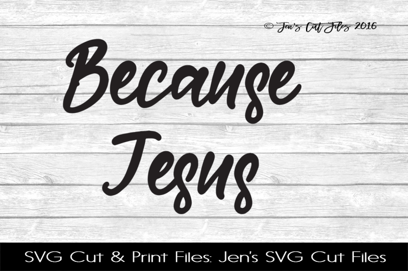 Download Free Because Jesus Svg Cut File Crafter File