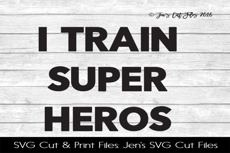 Download Free I Train Super Heros Svg Cut File Crafter File