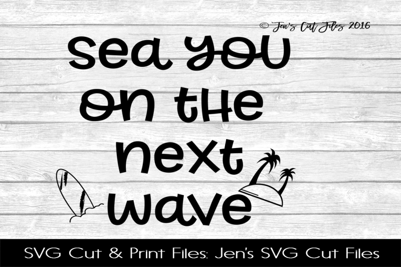 Download Free Sea You On The Next Wave Svg Cut File Crafter File SVG Cut Files