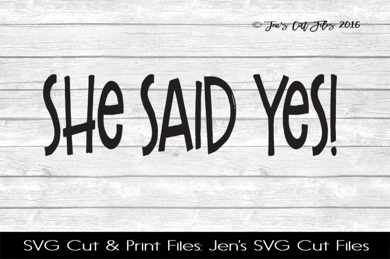 Download Free She Said Yes Svg Cut File Crafter File