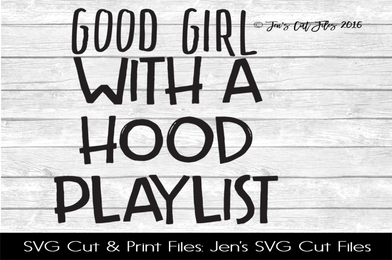 Good Girl With A Hood Playlist Svg Cut File 20738 Free Svg Files For Cricut Silhouette And Brother Scan N Cut