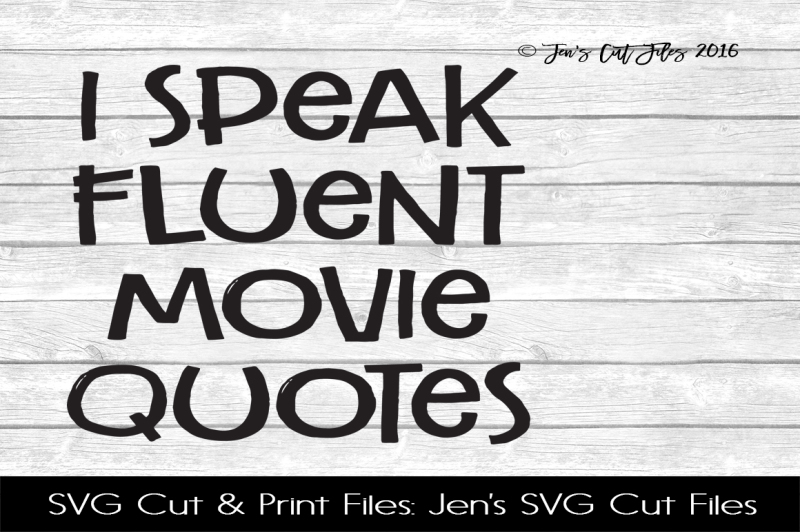 Download Free I Speak Fluent Movie Quotes Svg Cut File Crafter File