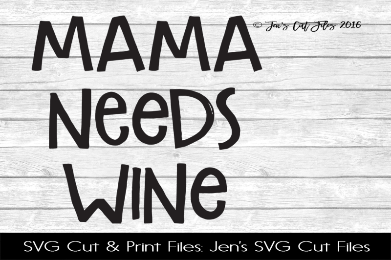 Download Free Mama Needs Wine Svg Cut File Crafter File