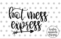 Hot Mess Express Svg Dxf Eps Png Cut File Cricut Silhouette By Kristin Amanda Designs Svg Cut Files Thehungryjpeg Com