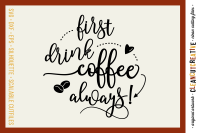 Funny First Coffee Svg Files Sayings Quote Svg Dxf Eps Png Cutfile For Cricut Silhouette Clean Cutting Files By Cleancutcreative Thehungryjpeg Com