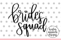 Bride Squad Svg Dxf Eps Png Cut File Cricut Silhouette By Kristin Amanda Designs Svg Cut Files Thehungryjpeg Com