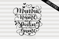 Mamaw Is My Name And Spoiling Is My Game Grandma Hand Drawn File By Howjoyful Files Thehungryjpeg Com