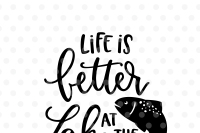 Life Is Better At The Lake Svg Eps Png Dxf By Tabita S Shop Thehungryjpeg Com