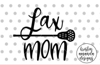 Lax Mom Lacrosse Svg Dxf Eps Png Cut File Cricut Silhouette By Kristin Amanda Designs Svg Cut Files Thehungryjpeg Com