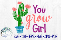 You Grow Girl You Go Girl Cactus Svg Dxf Eps Png Jpg Pdf By Wispy Willow Designs Thehungryjpeg Com