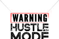 Warning Hustle Mode By Spoonyprint Thehungryjpeg Com