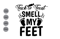 Trick Or Treat Smell My Feet Svg Halloween Svg Halloween T Shirt By Cosmosfineart Thehungryjpeg Com