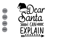 Dear Santa I Can Explain Svg Christmas Svg Santa Svg Santa Hat Svg By Cosmosfineart Thehungryjpeg Com