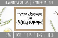 Merry Christmas Ya Filthy Animal Svg Dxf Eps Png Jpeg By Savoringsurprises Thehungryjpeg Com