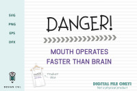 Danger Mouth Operates Faster Than Brain Svg File By Design Owl Thehungryjpeg Com