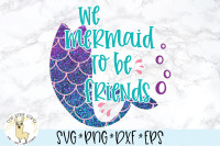 We Mermaid To Be Friends Svg By The Pixel Llama Thehungryjpeg Com