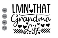 Download Livin That Grandma Life Svg Mother S Day Svg Grandma Svg Mom Svg By Cosmosfineart Thehungryjpeg Com