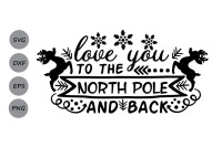 Love You To The North Pole And Back Svg Christmas Svg Reindeer Svg By Cosmosfineart Thehungryjpeg Com