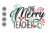 One Merry Teacher Svg Christmas Svg Teacher Svg Christmas Teacher By Cosmosfineart Thehungryjpeg Com