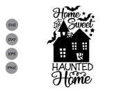 Home Sweet Haunted Home Svg Halloween Svg Haunted House Svg Spooky By Cosmosfineart Thehungryjpeg Com