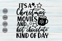 Its A Christmas Movies And Hot Chocolate Kind Of Day Svg Christmas By Cosmosfineart Thehungryjpeg Com