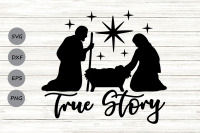 True Story Svg Nativity Svg Christmas Svg Baby Jesus Svg By Cosmosfineart Thehungryjpeg Com