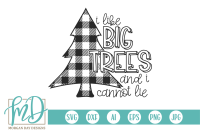 I Like Big Trees And I Cannot Lie Svg By Morgan Day Designs Thehungryjpeg Com