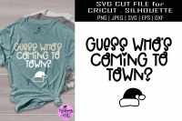 Guess Whos Coming To Town Svg Christmas Shirt Svg By Midmagart Thehungryjpeg Com