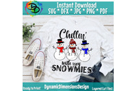 Snowman Svg Chillin With My Snowmies Svg Snow Santa Svg Christmas By Dynamic Dimensions Thehungryjpeg Com