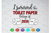 I Survived The Toilet Paper Outage Of 2020 Svg Toilet Paper Crisis By Amittaart Thehungryjpeg Com