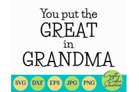 Download You Put The Great In Grandma Svg Grandma Svg By Crafty Mama Studios Thehungryjpeg Com