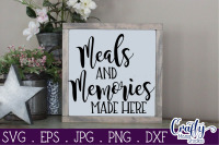 Home Svg Kitchen Svg Meals And Memories Made Here By Crafty Mama Studios Thehungryjpeg Com