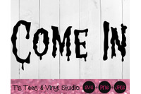 Come In Svg Creepy Svg Spooky Svg Welcome Svg Halloween Svg Scary By T S Tees Vinyl Studio Thehungryjpeg Com