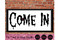 Come In Svg Creepy Svg Spooky Svg Welcome Svg Halloween Svg Scary By T S Tees Vinyl Studio Thehungryjpeg Com