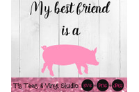 Best Friend Svg Pig Svg My Best Friend Is A Pig Svg Best Friend Png By T S Tees Vinyl Studio Thehungryjpeg Com