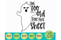 Halloween Svg Funny Halloween I M Too Old For This Sheet By Crafty Mama Studios Thehungryjpeg Com